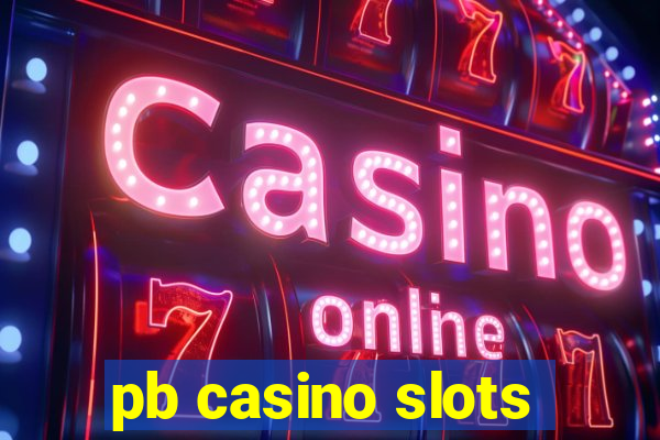 pb casino slots